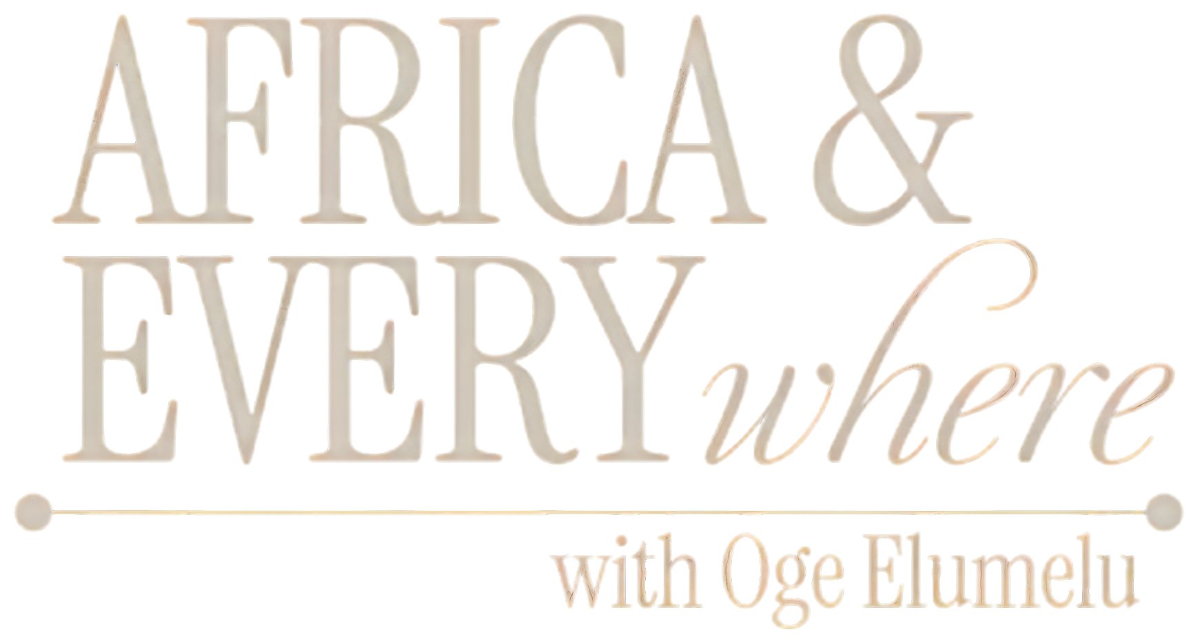 Africa & Everywhere Conversations with Oge